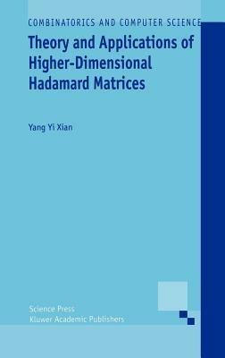 Theory and Applications of Higher-Dimensional Hadamard Matrices - Yang Yi Xian - cover