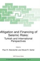 Mitigation and Financing of Seismic Risks: Turkish and International Perspectives