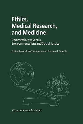 Ethics, Medical Research, and Medicine: Commercialism versus Environmentalism and Social Justice - cover