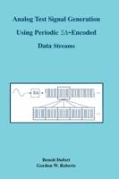 Analog Test Signal Generation Using Periodic S?-Encoded Data Streams - Benoit Dufort,G.W. Roberts - cover