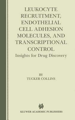 Leukocyte Recruitment, Endothelial Cell Adhesion Molecules, and Transcriptional Control: Insights for Drug Discovery - cover