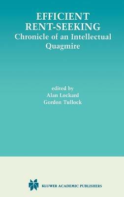 Efficient Rent-Seeking: Chronicle of an Intellectual Quagmire - cover