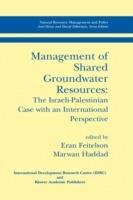 Management of Shared Groundwater Resources: The Israeli-Palestinian Case with an International Perspective - cover