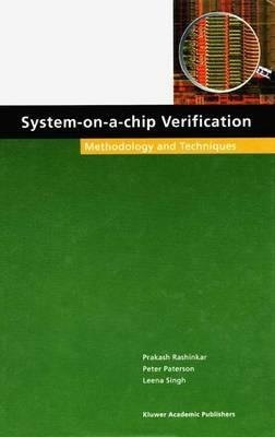 System-on-a-Chip Verification: Methodology and Techniques - Prakash Rashinkar,Peter Paterson,Leena Singh - cover
