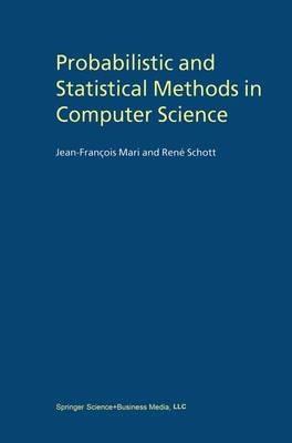 Probabilistic and Statistical Methods in Computer Science - Jean-François Mari,René Schott - cover
