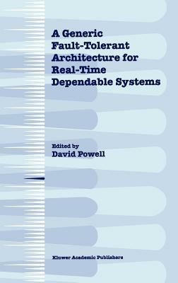 A Generic Fault-Tolerant Architecture for Real-Time Dependable Systems - cover