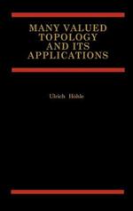 Many Valued Topology and its Applications