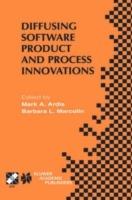 Diffusing Software Product and Process Innovations: IFIP TC8 WG8.6 Fourth Working Conference on Diffusing Software Product and Process Innovations April 7–10, 2001, Banff, Canada