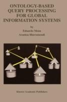 Ontology-Based Query Processing for Global Information Systems - Eduardo Mena,Arantza Illarramendi - cover