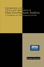 Introduction to the Theory and Application of Data Envelopment Analysis: A Foundation Text with Integrated Software