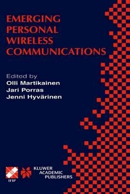 Emerging Personal Wireless Communications: IFIP TC6/WG6.8 Working Conference on Personal Wireless Communications (PWC’2001), August 8–10, 2001, Lappeenranta, Finland - cover