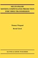 Multi-Frame Motion-Compensated Prediction for Video Transmission - Thomas Wiegand,Bernd Girod - cover