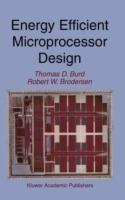 Energy Efficient Microprocessor Design - Thomas D. Burd,Robert W. Brodersen - cover