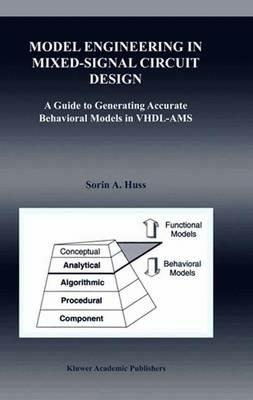 Model Engineering in Mixed-Signal Circuit Design: A Guide to Generating Accurate Behavioral Models in VHDL-AMS - Sorin Alexander Huss - cover