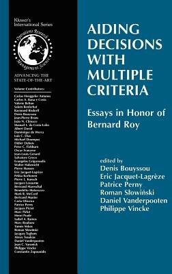 Aiding Decisions with Multiple Criteria: Essays in Honor of Bernard Roy - Denis Bouyssou,Eric Jacquet-Lagrèze,Patrice Perny - cover