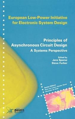 Principles of Asynchronous Circuit Design: A Systems Perspective - cover