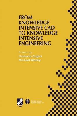 From Knowledge Intensive CAD to Knowledge Intensive Engineering: IFIP TC5 WG5.2. Fourth Workshop on Knowledge Intensive CAD May 22–24, 2000, Parma, Italy - cover