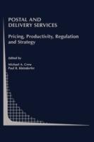 Postal and Delivery Services: Pricing, Productivity, Regulation and Strategy - cover