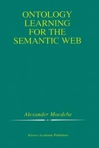 Ontology Learning for the Semantic Web - Alexander Maedche - cover