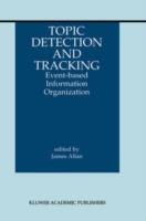 Topic Detection and Tracking: Event-based Information Organization - cover