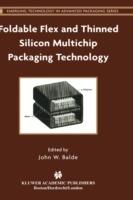 Foldable Flex and Thinned Silicon Multichip Packaging Technology - cover