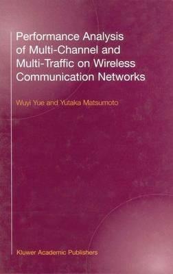 Performance Analysis of Multi-Channel and Multi-Traffic on Wireless Communication Networks - cover