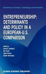Entrepreneurship: Determinants and Policy in a European-US Comparison