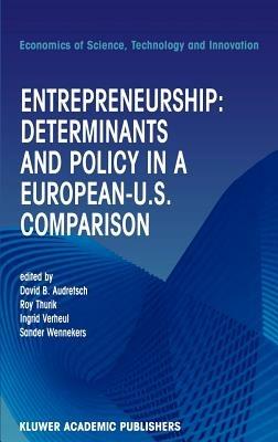 Entrepreneurship: Determinants and Policy in a European-US Comparison - cover