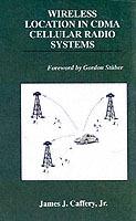 Wireless Location in CDMA Cellular Radio Systems - James J. Caffery, Jr. - cover