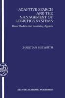 Adaptive Search and the Management of Logistic Systems: Base Models for Learning Agents