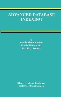 Advanced Database Indexing - Yannis Manolopoulos,Yannis Theodoridis,Vassilis Tsotras - cover