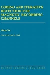 Coding and Iterative Detection for Magnetic Recording Channels - Zining Wu - cover