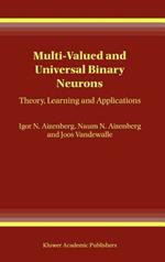Multi-Valued and Universal Binary Neurons: Theory, Learning and Applications