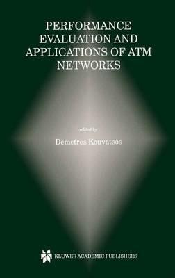 Performance Evaluation and Applications of ATM Networks - cover