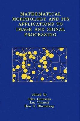 Mathematical Morphology and Its Applications to Image and Signal Processing - cover
