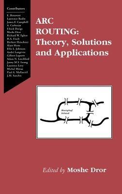 Arc Routing: Theory, Solutions and Applications - cover