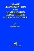 Image Segmentation and Compression Using Hidden Markov Models - Jia Li,Robert M. Gray - cover