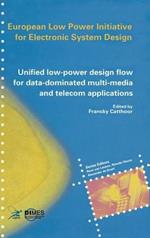 Unified low-power design flow for data-dominated multi-media and telecom applications: Based on selected partner contributions of the European Low Power Initiative for Electronic System Design of the European Community ESPRIT4 programme