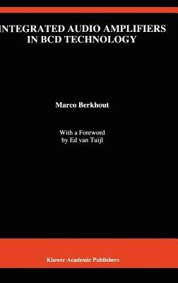 Integrated Audio Amplifiers in BCD Technology - Marco Berkhout - cover