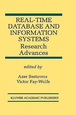 Real-Time Database and Information Systems: Research Advances: Research Advances - cover
