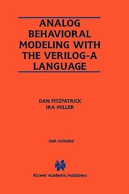 Analog Behavioral Modeling with the Verilog-A Language - Dan FitzPatrick,Ira Miller - cover