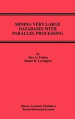 Mining Very Large Databases with Parallel Processing