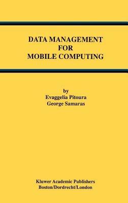 Data Management for Mobile Computing - Evaggelia Pitoura,George Samaras - cover