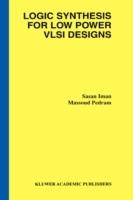Logic Synthesis for Low Power VLSI Designs - Sasan Iman,Massoud Pedram - cover