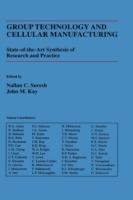Group Technology and Cellular Manufacturing: A State-of-the-Art Synthesis of Research and Practice - cover