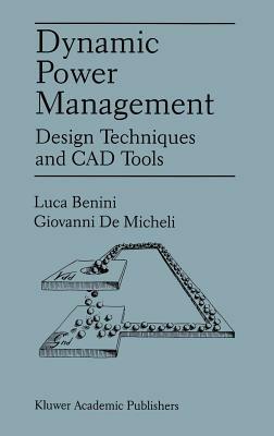 Dynamic Power Management: Design Techniques and CAD Tools - Luca Benini,Giovanni DeMicheli - cover