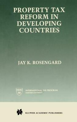 Property Tax Reform in Developing Countries - Jay K. Rosengard - cover