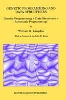 Genetic Programming and Data Structures: Genetic Programming + Data Structures = Automatic Programming! - William B. Langdon - cover