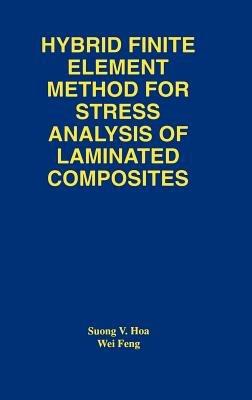 Hybrid Finite Element Method for Stress Analysis of Laminated Composites - Suong Van Hoa,Wei Feng - cover