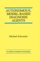 Autonomous, Model-Based Diagnosis Agents - Michael Schroeder - cover